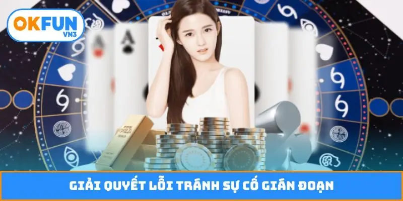 Giải quyết lỗi tránh sự cố gián đoạn