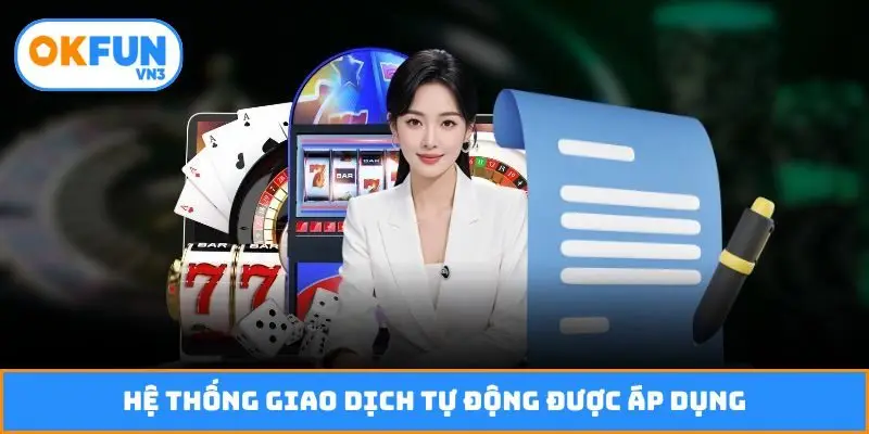 Hệ thống giao dịch tự động được áp dụng