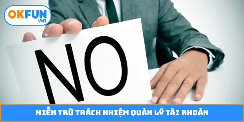 Miễn trừ trách nhiệm quản lý tài khoản