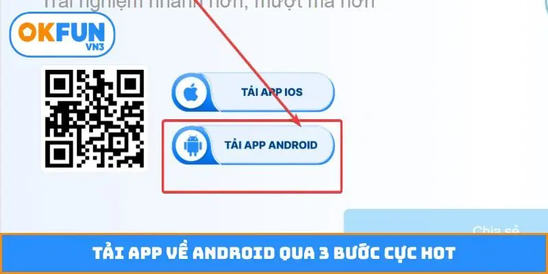 Tải app về Android qua 3 bước cực hot