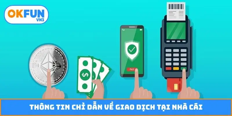 Thông tin chỉ dẫn về giao dịch tại nhà cái