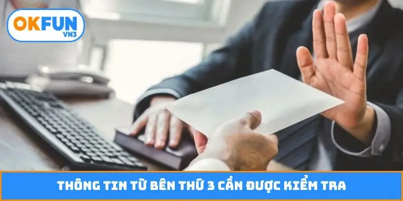 Thông tin từ bên thứ 3 cần được kiểm tra