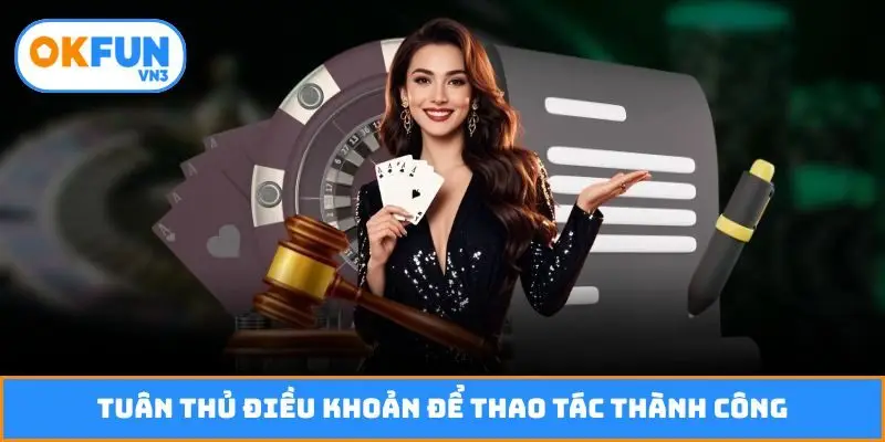 Tuân thủ điều khoản để thao tác thành công