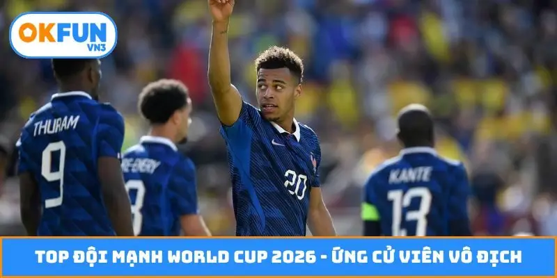 Tuyển Pháp trong top đội mạnh World Cup 2026
